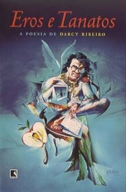 Eros e Tanatos: a Poesia de Darcy Ribeiro