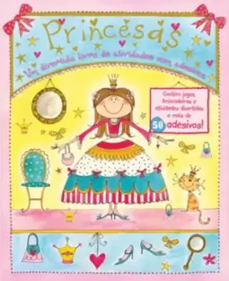 Princesas : Um divertido livro de ativividades com adesivos