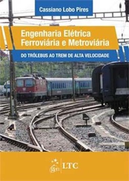 Engenharia elétrica ferroviária e metroviária: Do trólebus ao trem de alta velocidade