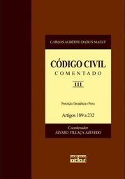CODIGO CIVIL COMENTADO: Prescrição, Decadência e Prova: artigos 189 a 232 - v. III