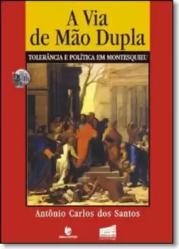 Via De Mao Dupla: Tolerancia E Politica Em Montesquieu