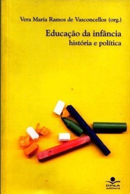 Educação da Infância: História e Política