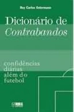 Dicionário de Contrabandos: Confidências Diárias Além do Futebol