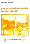 A universidade interrompida: Brasília 1964-1965 