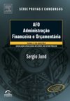 AFO - Administração Financeira e Orçamentária: Teoria e 750 Questões