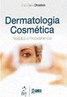 Dermatologia cosmética: Produtos e procedimentos
