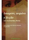 Imagens, arquivo e ficção em Guimarães Rosa