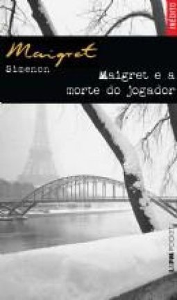 MAIGRET E A MORTE DO JOGADOR