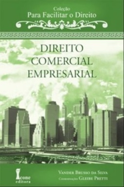 DIREITO COMERCIAL EMPRESARIAL (Para Facilitar o Direito)