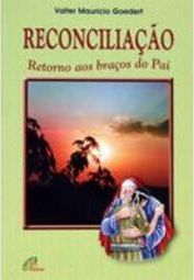 Reconciliação: Retorno aos Braços do Pai