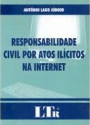 Responsabilidade Civil por Atos Ilícitos na Internet