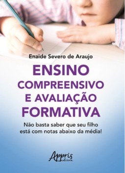 Ensino compreensivo e avaliação formativa: não basta saber que seu filho está com notas abaixo da média!