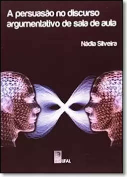 Persuasão no Discurso Argumentativo de Sala de Aula, A