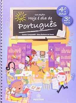 Hoje é Dia de Português: 4º Ano - 3 ª Série - Ens. Fundam.