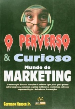O Perveso e Curioso Mundo do Marketing