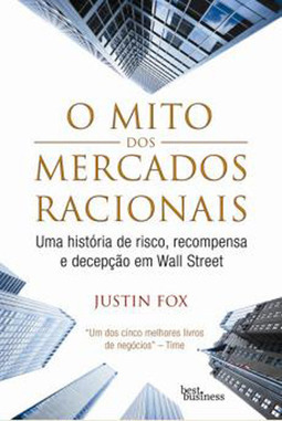 O MITO DOS MERCADOS RACIONAIS