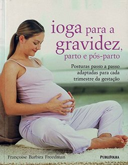 IOGA PARA A GRAVIDEZ PARTO E POS PARTO