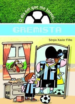 O Dia em que me Tornei Gremista