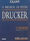 O Melhor de Peter Drucker: o Homem