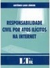 Responsabilidade Civil por Atos Ilícitos na Internet
