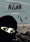 O mundo de Aisha: A revolução silenciosa das mulheres no Iêmen