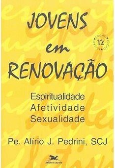 Jovens em Renovação: Espiritualidade, Afetividade e Sexualidade