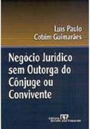 Negócio Jurídico sem Outorga do Cônjuge ou Convivente