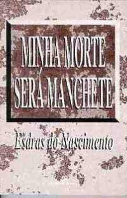 Minha Morte Será Manchete