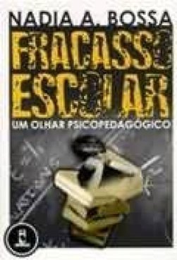 Fracasso Escolar: um Olhar Psicopadagógico