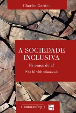 A sociedade inclusiva: falemos dela! Não há vida minúscula