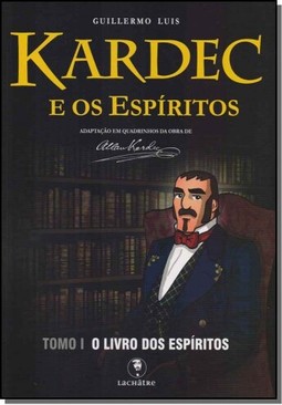 Kardec e os espíritos - tomo 1 - o livro dos espíritos