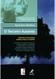 O terceiro ausente: ensaios e discursos sobre a paz e a guerra
