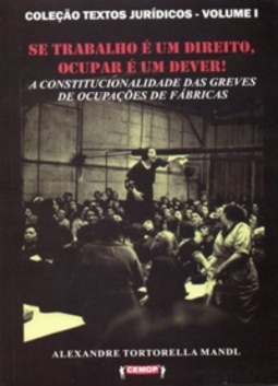 Se trabalho é um direito, ocupar é um dever! (Textos Jurídicos #I)