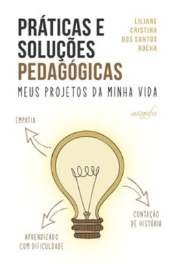 Práticas e soluções pedagógicas: meus projetos da minha vida