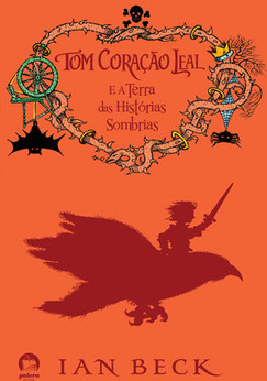 Tom Coração Leal e a terra das histórias sombrias (Vol. 2)