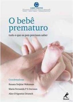 O bebê prematuro: Tudo o que os pais precisam saber