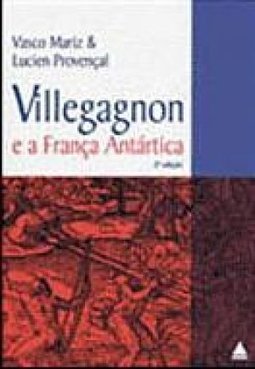 Villegagnon e a França Antártica: uma Reavaliação