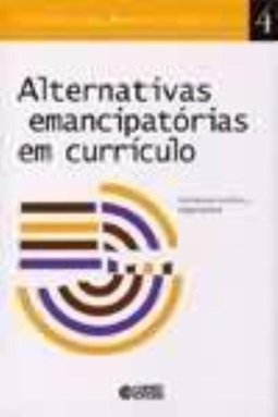 Alternativas Emancipatórias em Currículo