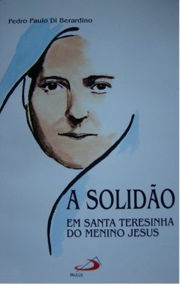 A Solidão: em Santa Teresinha do Menino Jesus