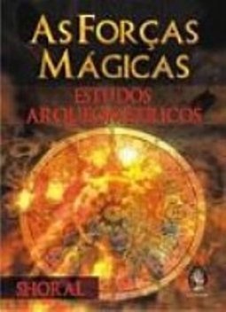 As Forças Mágicas: Estudos Arqueométricos