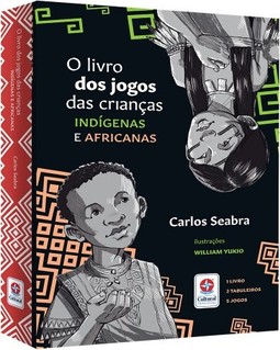 O livro dos jogos das crianças indígenas e africanas