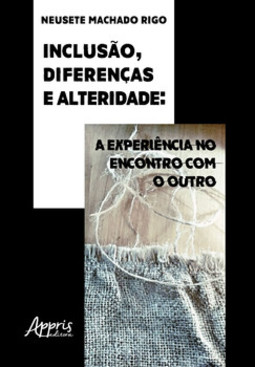 Inclusão, diferenças e alteridade: a experiência no encontro com o outro