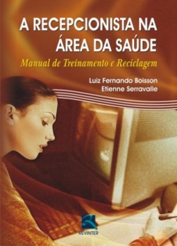 A recepcionista na área da saúde: manual de treinamento e reciclagem