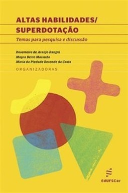 Altas habilidades/ superdotação: temas para pesquisa e discussão