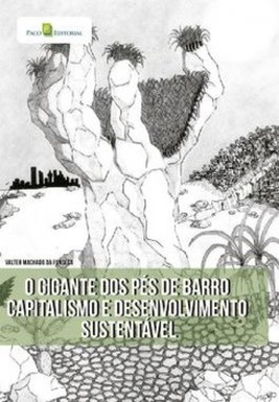 O gigante dos pés de barro: capitalismo e desenvolvimento sustentável