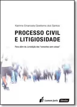 Processo Civil e Litigiosidade: Para Além da Jurisdição dos