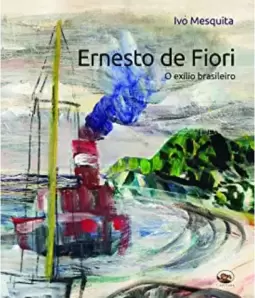 Ernesto de Fiori - O exílio brasileiro