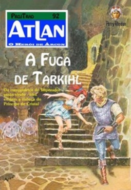 A Fuga de Tarkihl (Atlan #2)