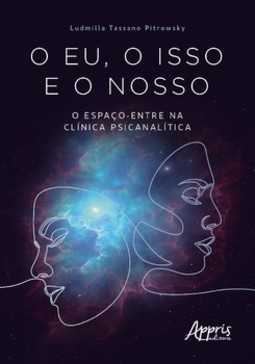 O eu, o isso e o nosso: o espaço-entre na clínica psicanalítica