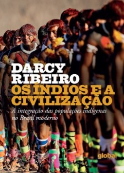 Os índios e a civilização: A integração das populações indígenas no Brasil moderno